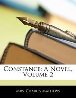 Constance: A Novel, Volume 2 1357884303 Book Cover
