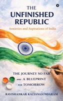 The Unfinished Republic: Anxieties and Aspirations of India B0GHT4V9FW Book Cover