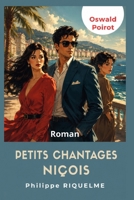 Petits chantages niçois: Les mémoires d'Oswald Poirot - Tome 1 (French Edition) B0FD2VYTPF Book Cover