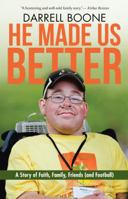 He Made Us Better: A Story of Faith, Family, Friends (And Football) 1512778788 Book Cover