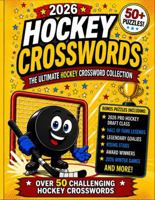 2026 Hockey Crosswords: 50+ Puzzles Featuring All 32 Teams, Hall of Fame Legends, the 2026 Draft Class & More! – Activity Book for Adults & Kids B0H8Z9W5BP Book Cover
