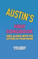 Austin's First Songbook: Sing Along with the Letters in Your Name B08YHQVCC2 Book Cover