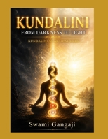 Kundalini- From darkness to light B0H941NPQ9 Book Cover
