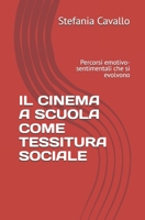 IL CINEMA A SCUOLA COME TESSITURA SOCIALE: Percorsi emotivo-sentimentali che si evolvono (Italian Edition) B0GDRS3V9K Book Cover