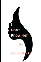 I Don't Know Her B086Y526R9 Book Cover