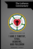 Annotations on 1 and 2 Timothy, Titus, Hebrews, and Philemon 0996748261 Book Cover