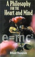 A Philosophy for the Heart and Mind 0595146295 Book Cover