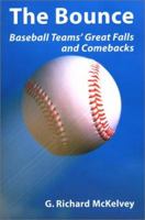 The Bounce: Baseball Teams¬ Great Falls and Comebacks 078640955X Book Cover