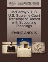McCarthy v. U S U.S. Supreme Court Transcript of Record with Supporting Pleadings 1270556940 Book Cover