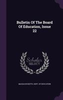 Bulletin Of The Board Of Education, Issue 22... 1277730296 Book Cover