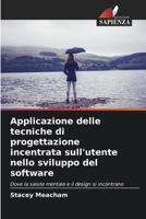 Applicazione delle tecniche di progettazione incentrata sull'utente nello sviluppo del software (Italian Edition) 6630225783 Book Cover
