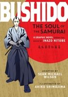 Bushido: The Soul of the samurai [a graphic novel] 1611802105 Book Cover