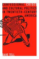 Confessional Crises and Cultural Politics in Twentieth-Century America 0271056290 Book Cover