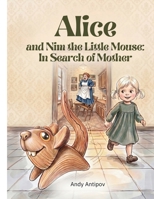 Alice and Nim the Little Mouse: In Search of Mother B0H6MRMHJH Book Cover