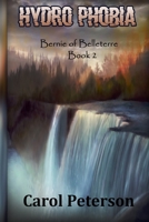 Hydro Phobia: Bernie of Belleterre Book 2 1951587022 Book Cover