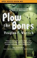Plow the Bones 1937009157 Book Cover