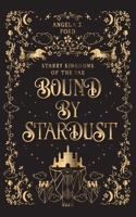 Bound by Stardust B0C6VP4Y9W Book Cover