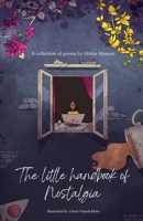 The Little Handbook of Nostalgia: A collection of poems by Hiba Memon B09MCS3PKX Book Cover