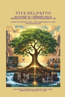 VITA DEL PATTO - 40 giorni di cammino nella benedizione del Deuteronomio 28: Storie di persone vere, vera obbedienza e vera trasformazione (Italian Edition) B0FK197WNW Book Cover