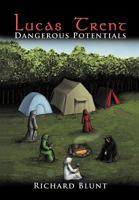 Lucas Trent: Dangerous Potentials 1467039802 Book Cover