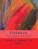 Fit4Work: Fitness for Vocational Tasks for Youth with Disabilities: Second Edition 1722093382 Book Cover