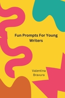 Fun Prompts for Young Writers B0DW953MC8 Book Cover