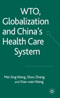 WTO, Globalization, and China's Health Care System 1403943265 Book Cover