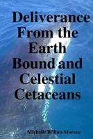 Deliverance from the Earth Bound and Celestial Cetaceans 1300777958 Book Cover