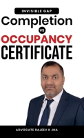 Completion vs Occupancy Certificate: “The Invisible Gap” B0GDQ7RJPP Book Cover