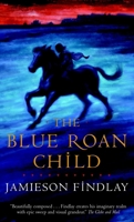 The Blue Roan Child 0439627524 Book Cover