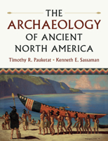 The Archaeology of Ancient North America 0521746272 Book Cover