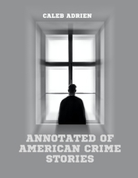 Annotated of American Crime Stories B0BHR8KV1J Book Cover