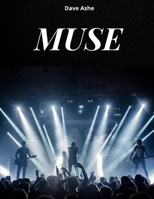 LOS MUSE. HISTORIA DE UNA REVOLUCIÓN SONORA: LA HISTORIA, LA MÚSICA Y LA EPOPEYA DE LOS MUSE (Spanish Edition) B0F82SC8H7 Book Cover