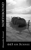 Northbound: 663 km Schnee 1494420147 Book Cover