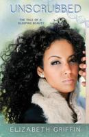 Unscrubbed: The Tale of a Sleeping Beauty 0970144717 Book Cover