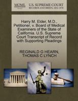 Harry M. Elder, M.D., Petitioner, v. Board of Medical Examiners of the State of California. U.S. Supreme Court Transcript of Record with Supporting Pleadings 127053520X Book Cover