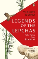 Legends of the Lepchas 0143460676 Book Cover