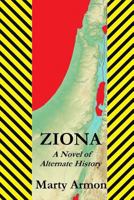 Ziona: A Novel of Alternate History 1500625833 Book Cover