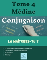 TOME 4 MÉDINE CONJUGAISON version couleur: La maîtrises-tu ? null Book Cover