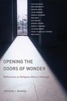 Opening the Doors of Wonder: Reflections on Religious Rites of Passage 0520256255 Book Cover