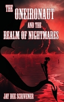 The Oneironaut and the Realm of Nightmares 1662971419 Book Cover