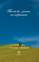 Ma vie de... poèmes en confinement (French Edition) B08JV9JXDR Book Cover