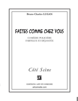 Faites comme chez vous: Comédie policière farfelue et déjantée (French Edition) 2844225497 Book Cover