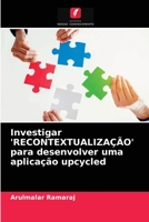 Investigar 'RECONTEXTUALIZAÇÃO' para desenvolver uma aplicação upcycled 6203602566 Book Cover