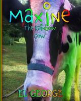 Maxine The Rainbow Cow 1986827445 Book Cover