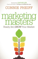 Marketing Masters: Ready, Set, Grow Your Market 1630473979 Book Cover