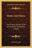 Sheila And Others: The Simple Annals Of An Unromantic Household 1019027762 Book Cover