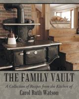 The Family Vault: A Collection of Recipes from the Kitchen of Carol Ruth Watson 1489719636 Book Cover