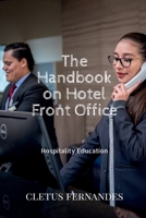 The Handbook on Hotel Front Office: For Hospitality Students 1636694039 Book Cover