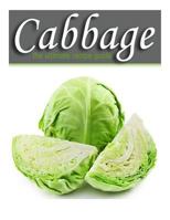 Cabbage - The Ultimate Recipe Guide 1496098544 Book Cover